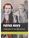 Patrick Henry: Firebrand of the Revolution
